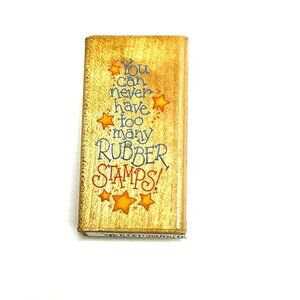You Can Never Have Too Many Rubber Stamps Stampendous L073 Vtg Wood Stamp